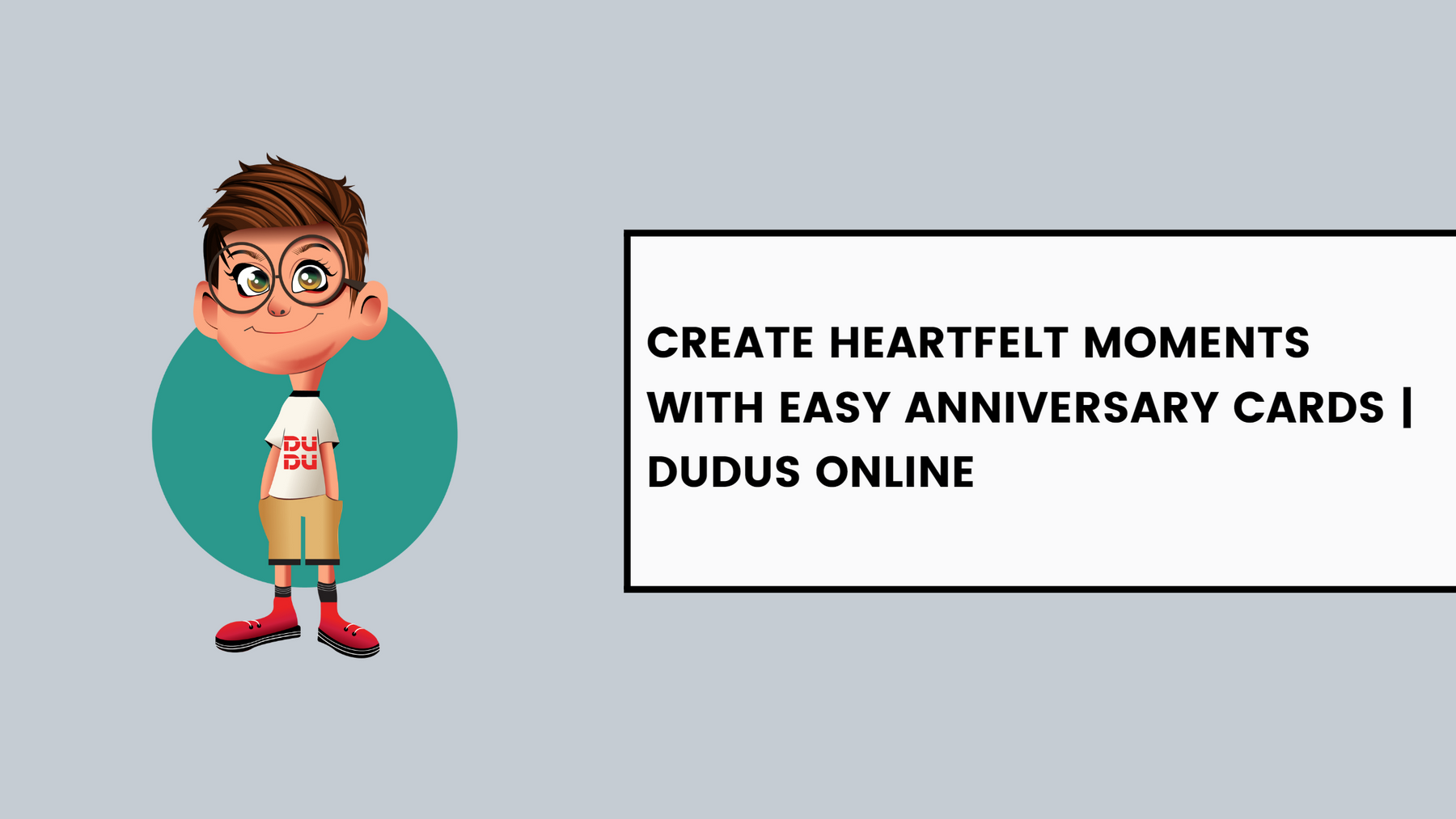 Create Heartfelt Moments with Easy Anniversary Cards | Dudus Online