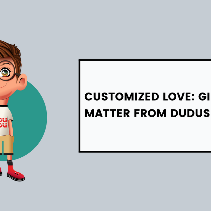 Customized Love: Gifts That Matter From Dudus Online