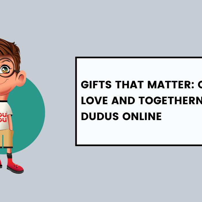 Gifts That Matter: Celebrate Love And Togetherness With Dudus Online