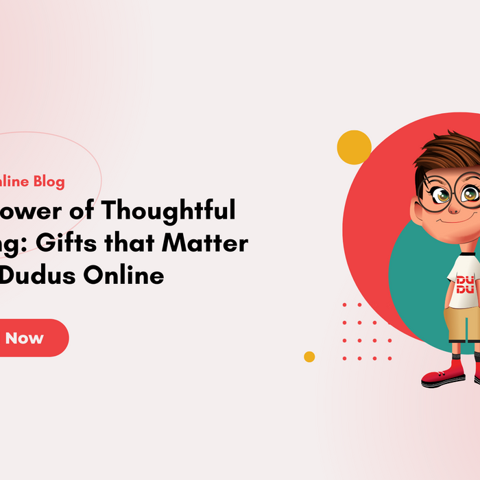 The Power of Thoughtful Gifting: Gifts that Matter from Dudus Online