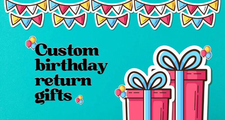 Get birthday return gifts customized from Dudus Online