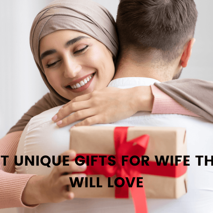 10 Most Unique Gifts for Wife That She Will Love