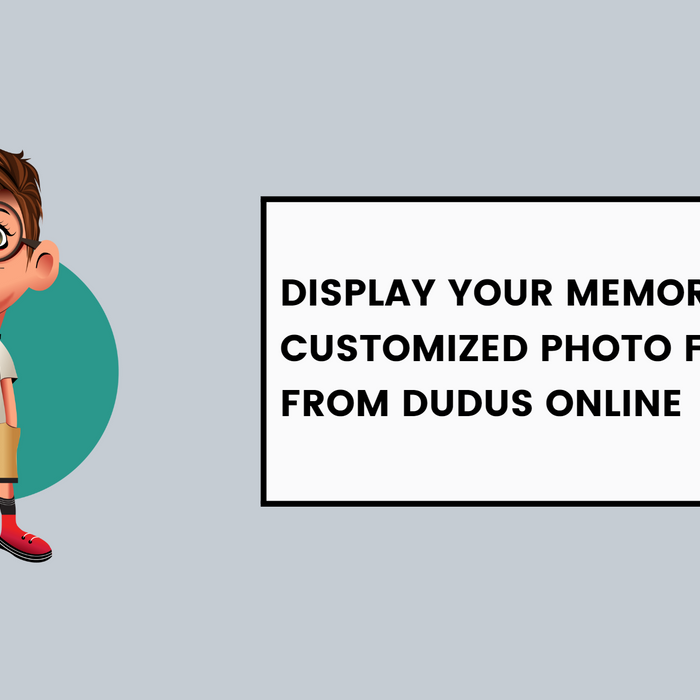 Display Your Memories With Customized Photo Frames From Dudus Online