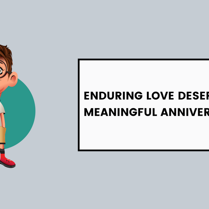 Enduring Love Deserves Meaningful Anniversary Gifts