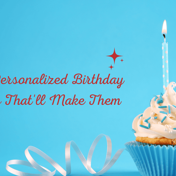 20 Best Personalized Birthday Gift Ideas That'll Make Them Smile