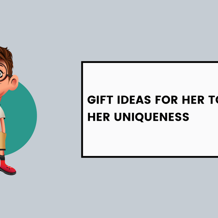 Gift Ideas for Her to Celebrate Her Uniqueness