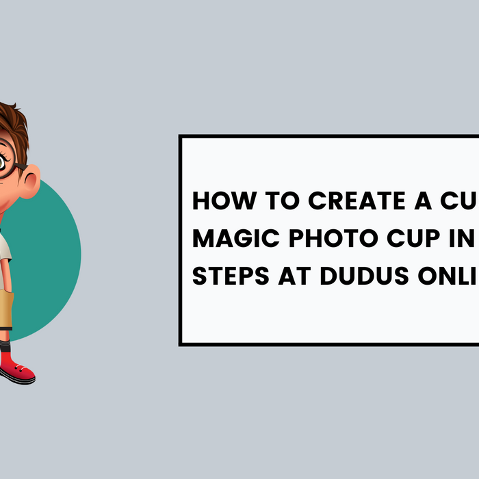 How to Create a Customized Magic Photo Cup in 5 Easy Steps at Dudus Online