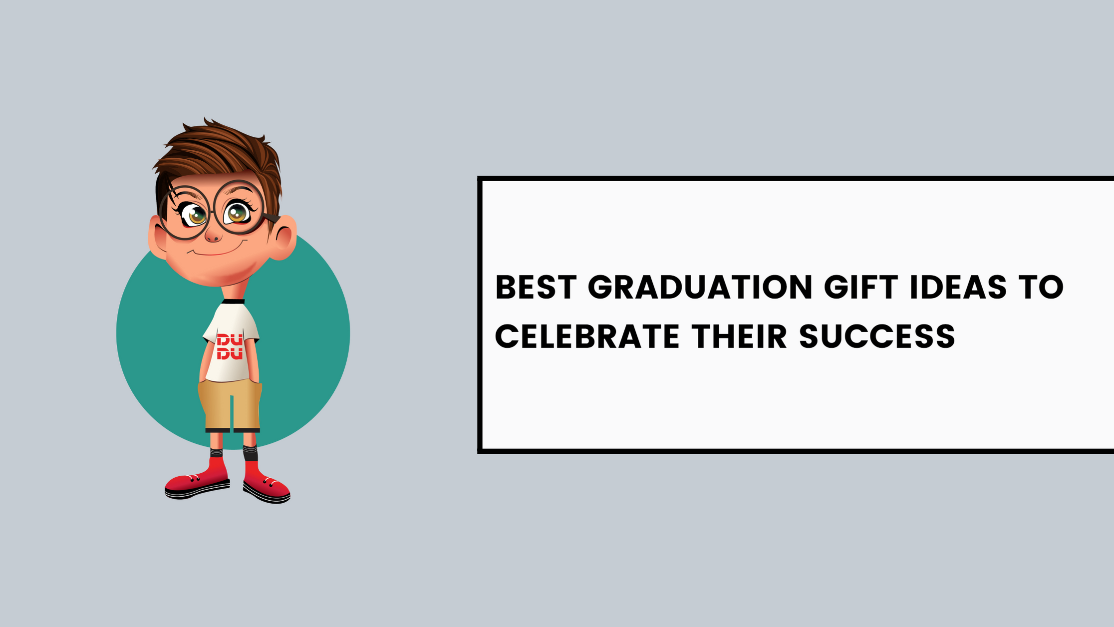 Best Graduation Gift Ideas to Celebrate Their Success — Dudus Online