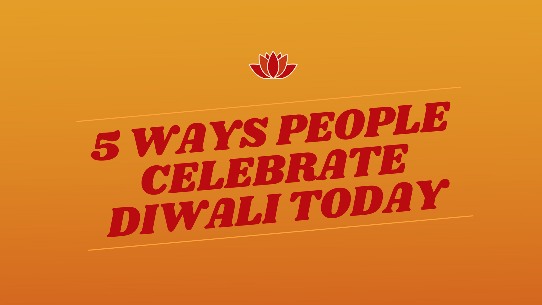 5 Ways People Celebrate Diwali Today