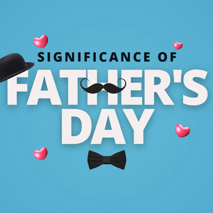 Significance of fathers day