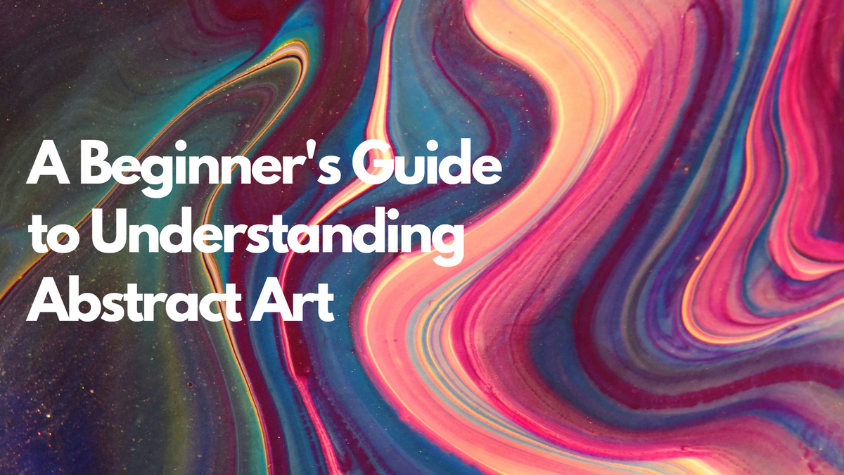 A Beginner's Guide to Understanding Abstract Art — Dudus Online