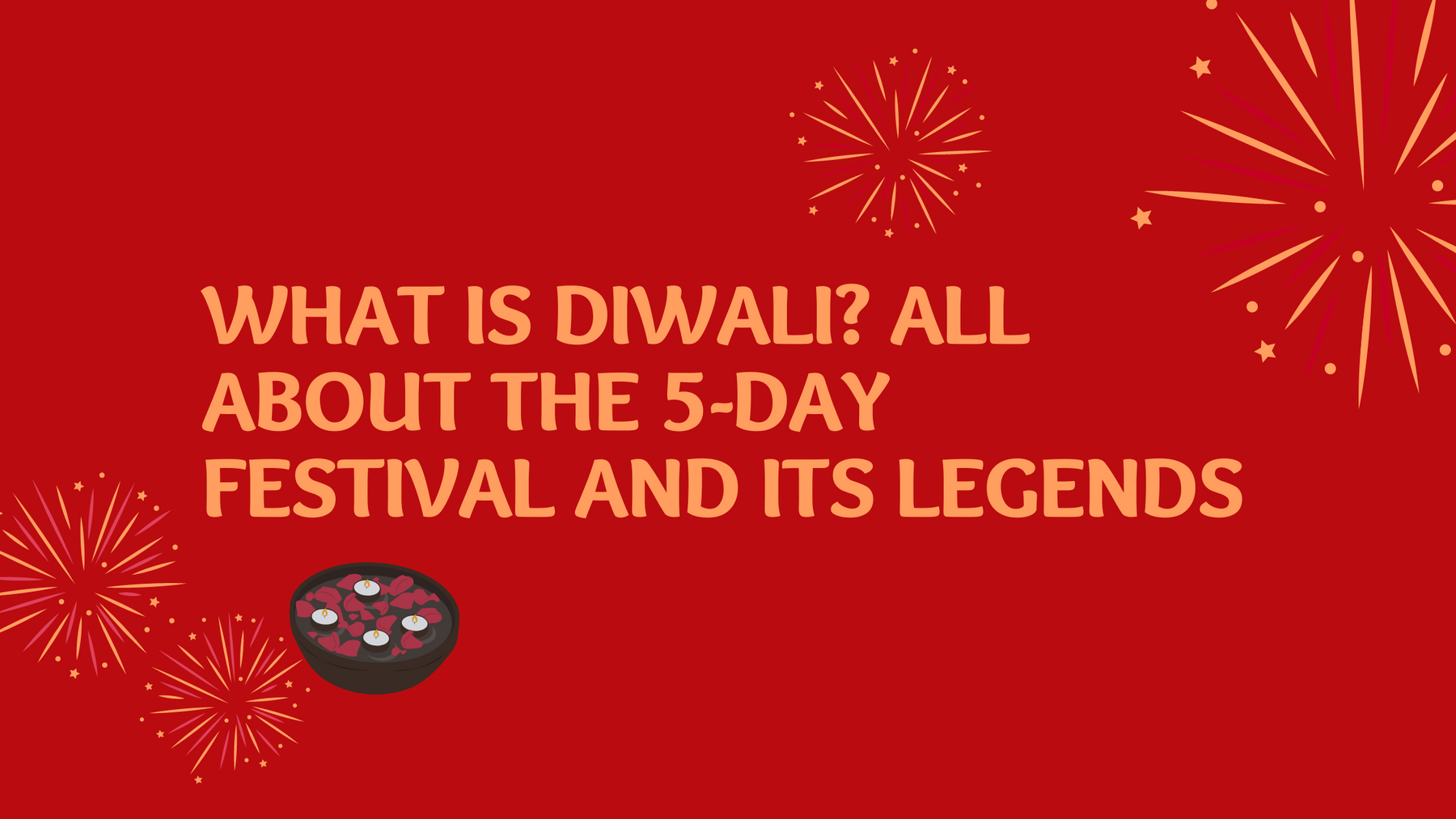 What is Diwali? All About the 5-day Festival and its Legends