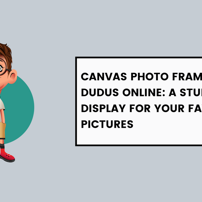 Canvas Photo Frames from Dudus Online: A Stunning Display for Your Favorite Pictures