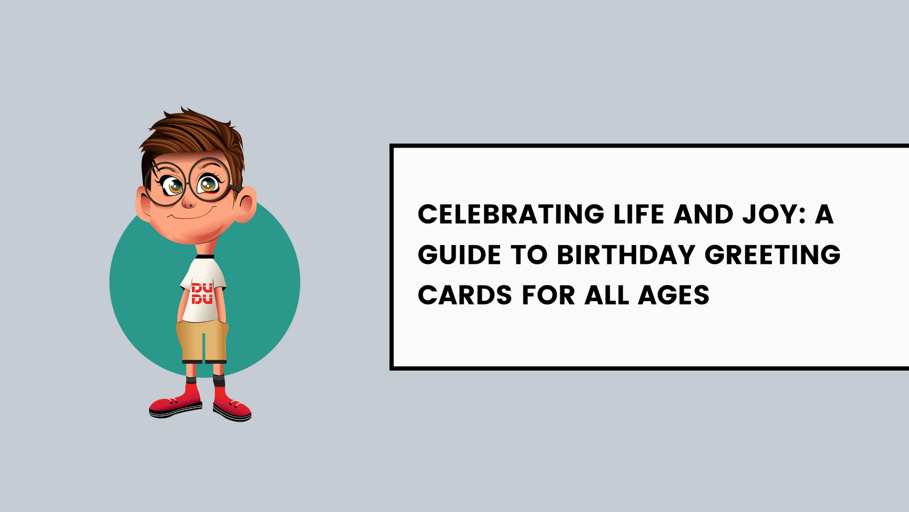 Celebrating Life And Joy: A Guide To Birthday Greeting Cards For All Ages