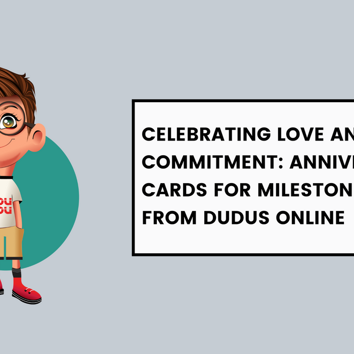 Celebrating Love And Commitment: Anniversary Cards For Milestone Moments From Dudus Online