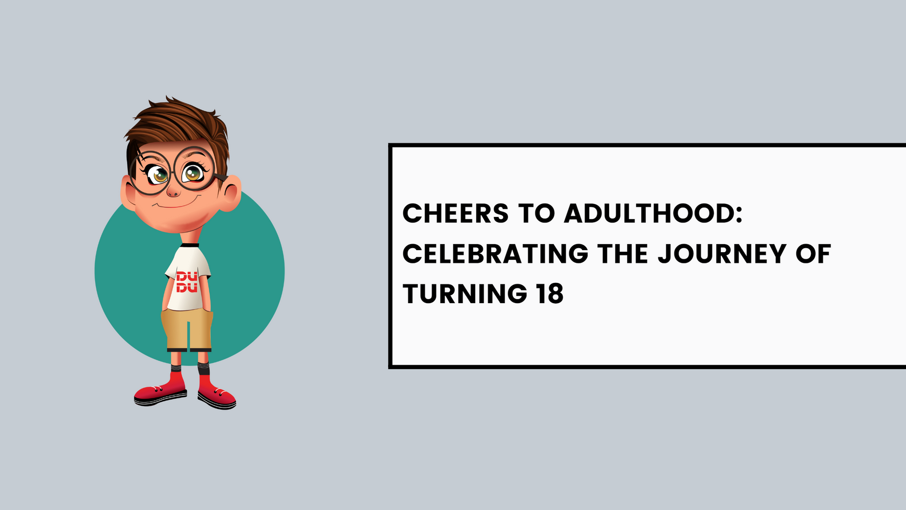 Cheers to Adulthood: Celebrating the Journey of Turning 18