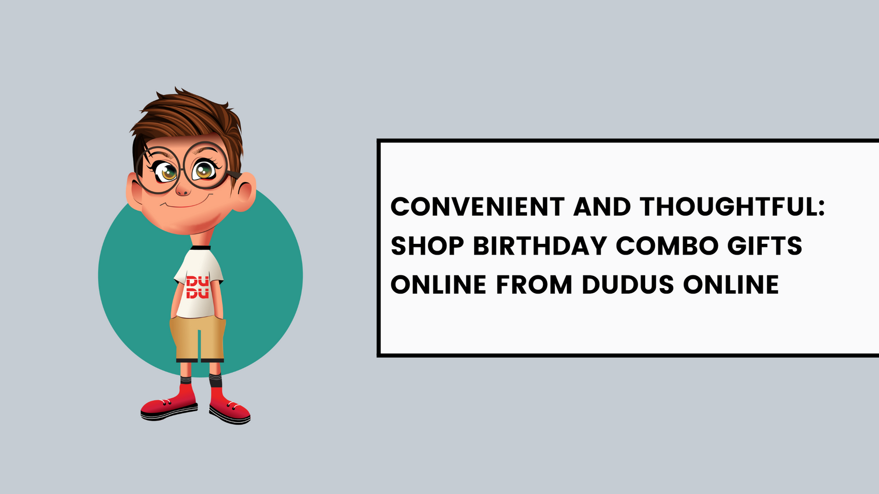 Convenient And Thoughtful: Shop Birthday Combo Gifts Online From Dudus Online