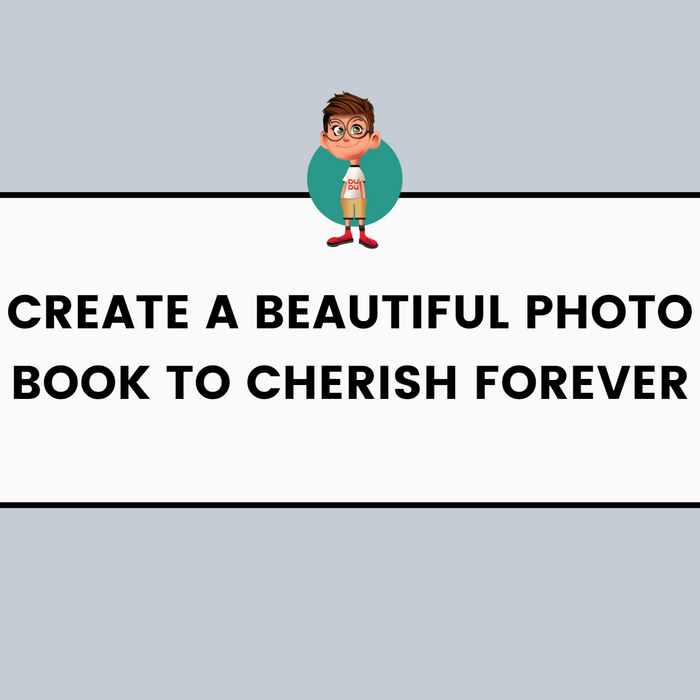 Create a Beautiful Photo Book to Cherish Forever