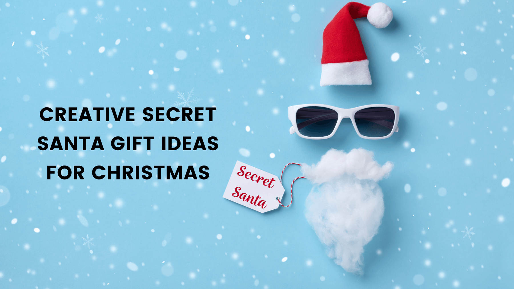 Creative Secret Santa Gift Ideas for Christmas