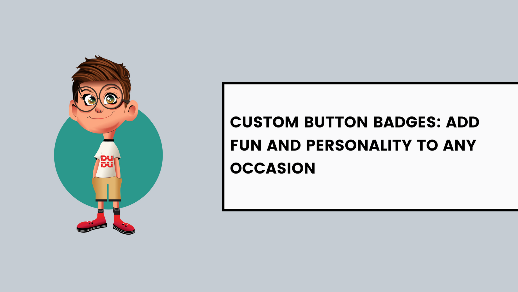 Custom Button Badges: Add Fun and Personality to Any Occasion