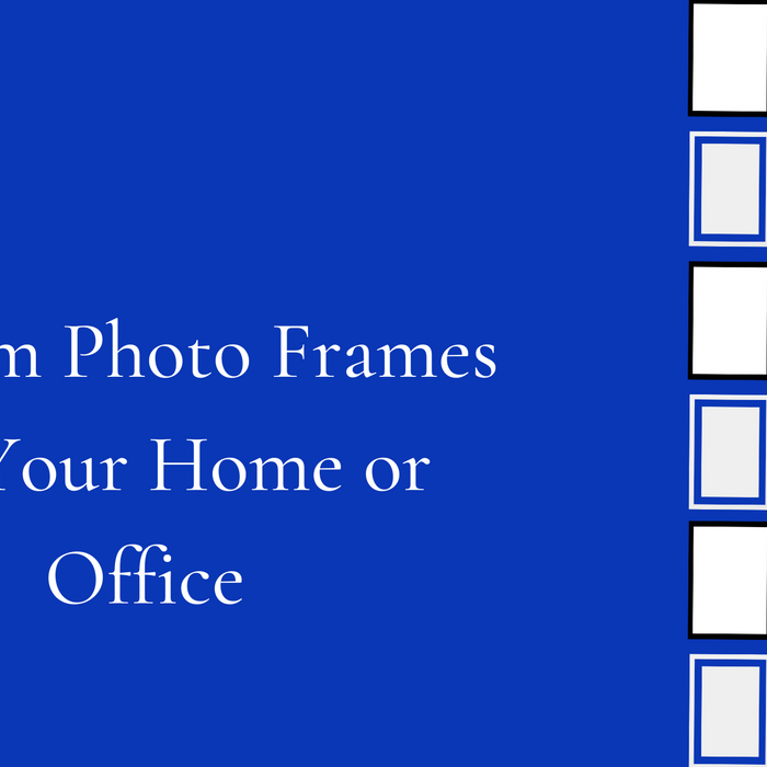 Custom Photo Frames for Your Home or Office