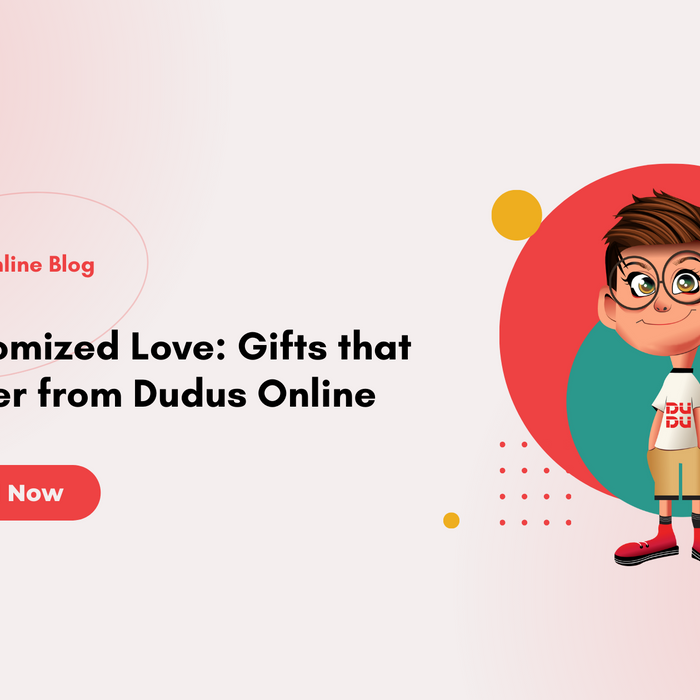 Customized Love: Gifts That Matter From Dudus Online