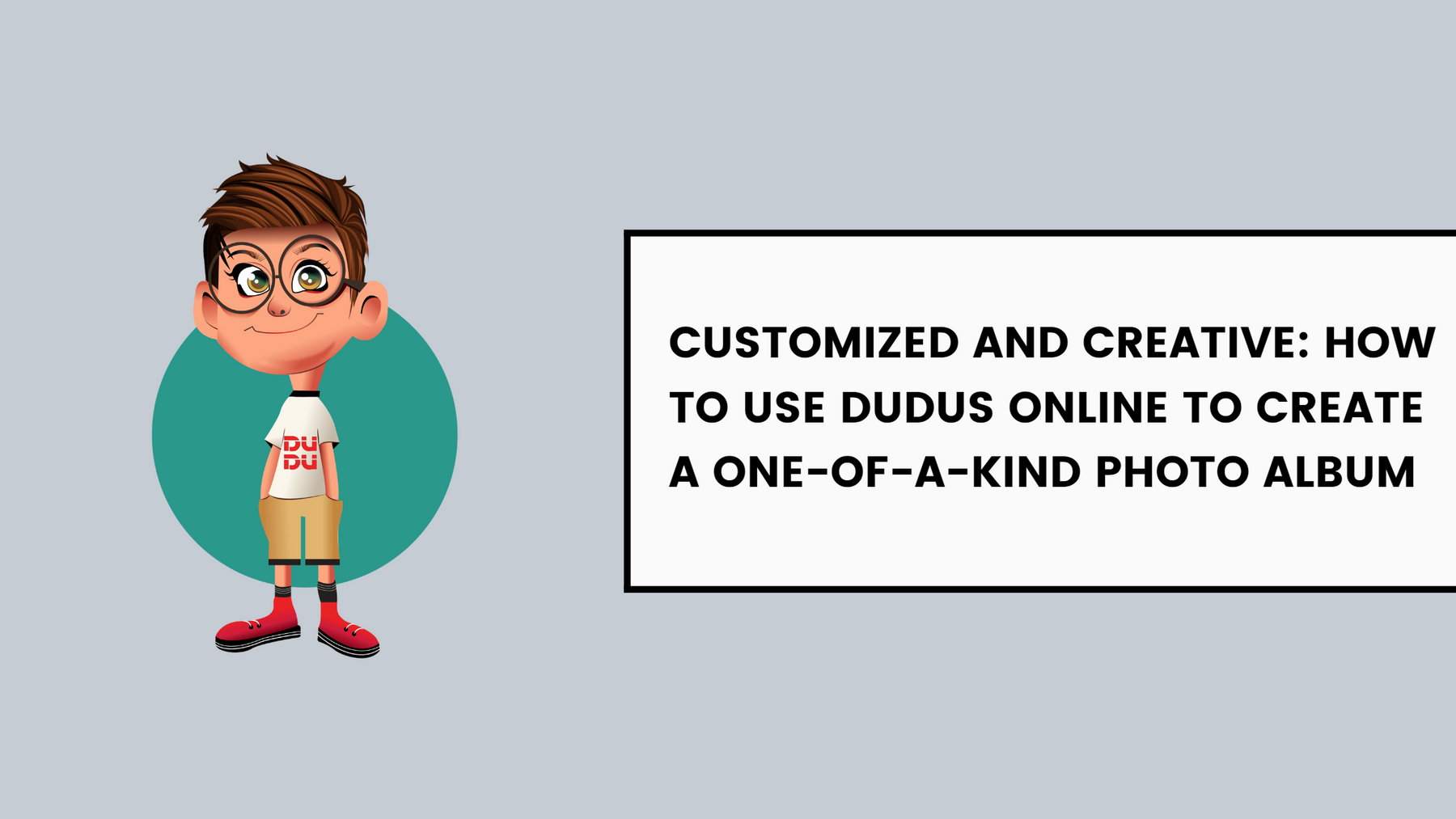 Customized and Creative: How to Use Dudus Online to Create a One-of-a-Kind Photo Album