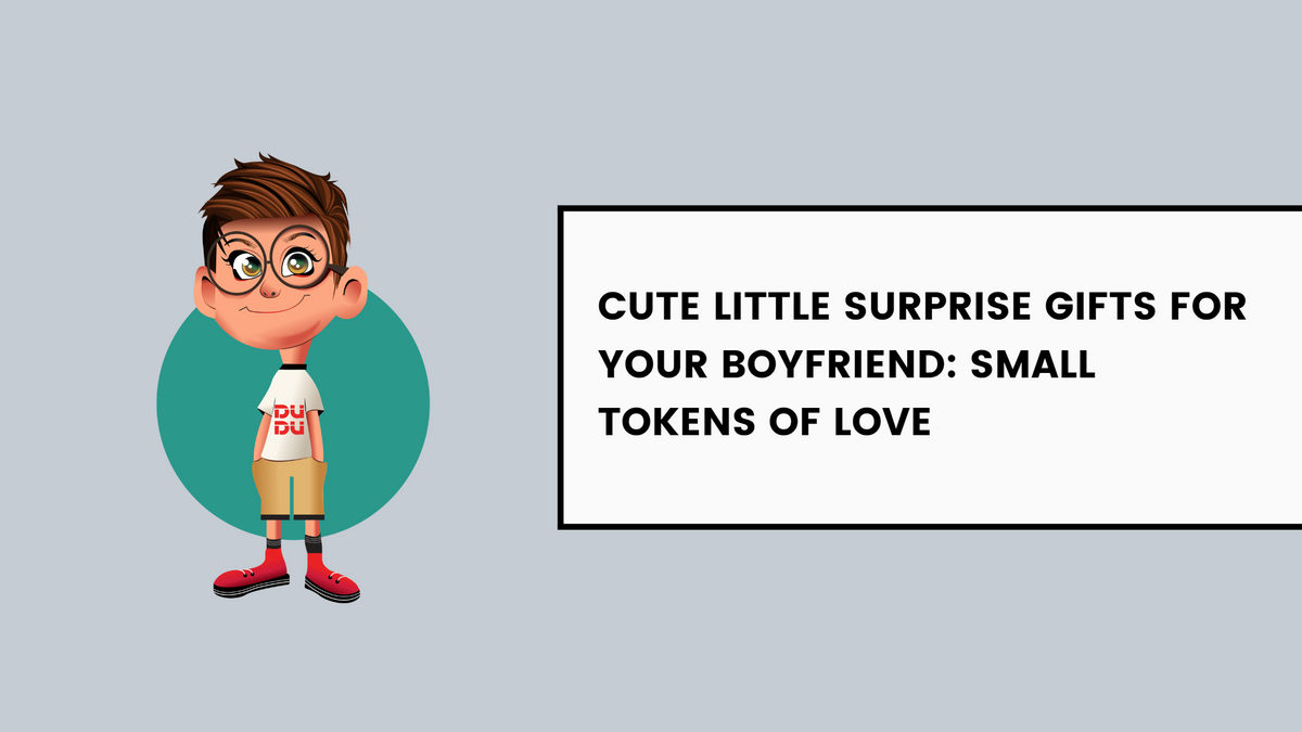 Cute Little Surprise Gifts For Your Boyfriend: Small Tokens Of Love — Dudus  Online