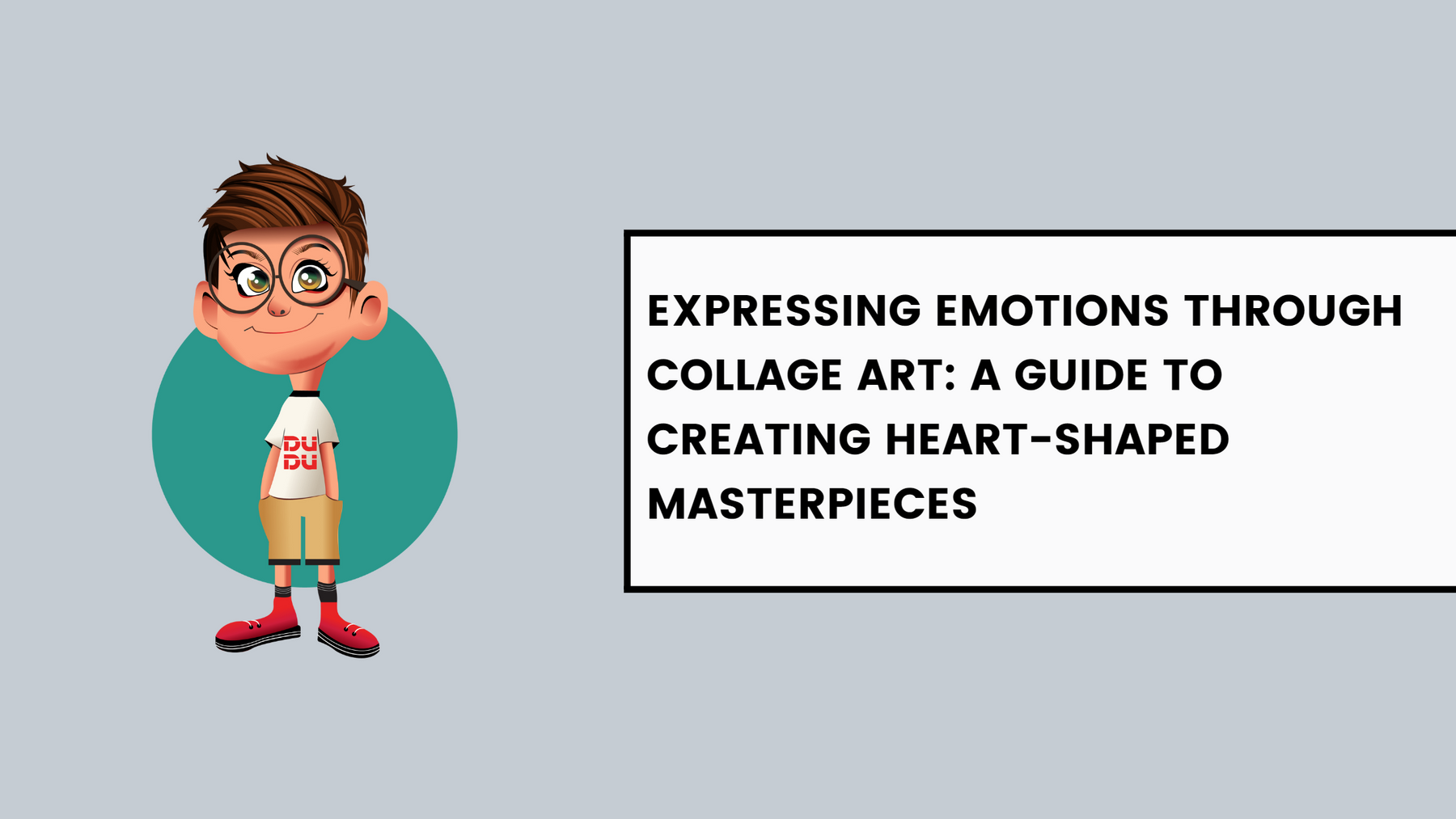 Expressing Emotions Through Collage Art: A Guide to Creating Heart-Shaped Masterpieces