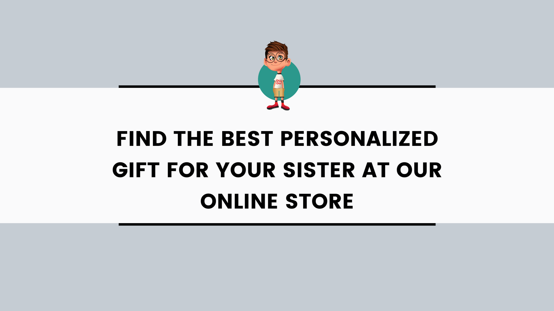 Find the Best Personalized Gift for Your Sister at Our Online Store
