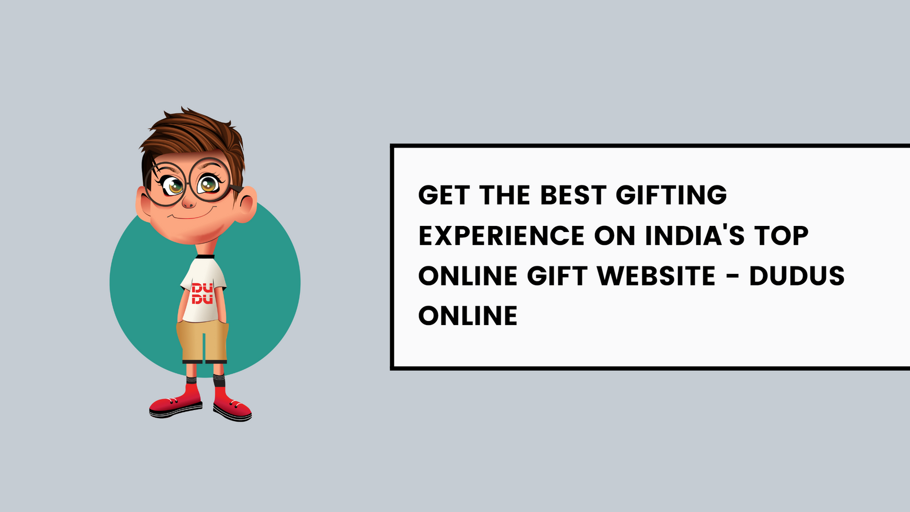 Get The Best Gifting Experience On India's Top Online Gift Website - Dudus Online