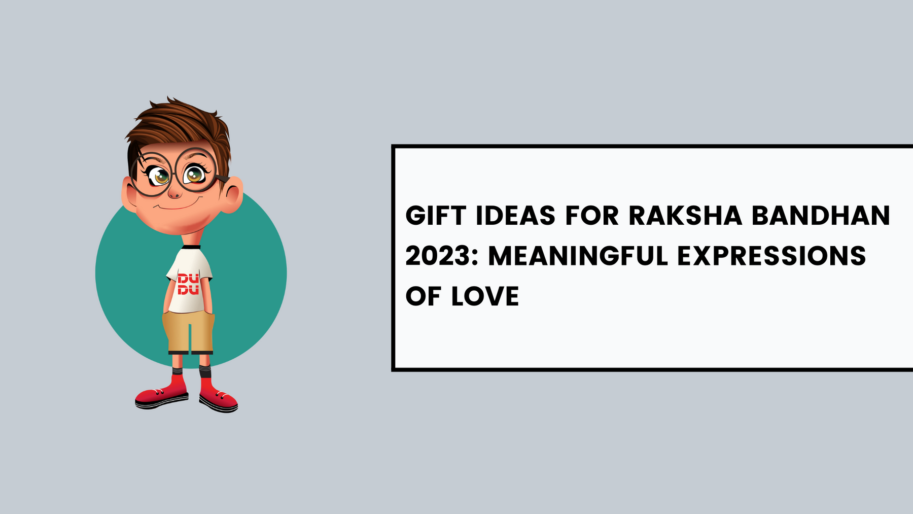 Gift Ideas for Raksha Bandhan 2023: Meaningful Expressions of Love