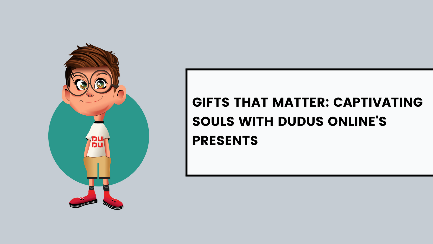 Gifts That Matter: Captivating Souls With Dudus Online's Presents