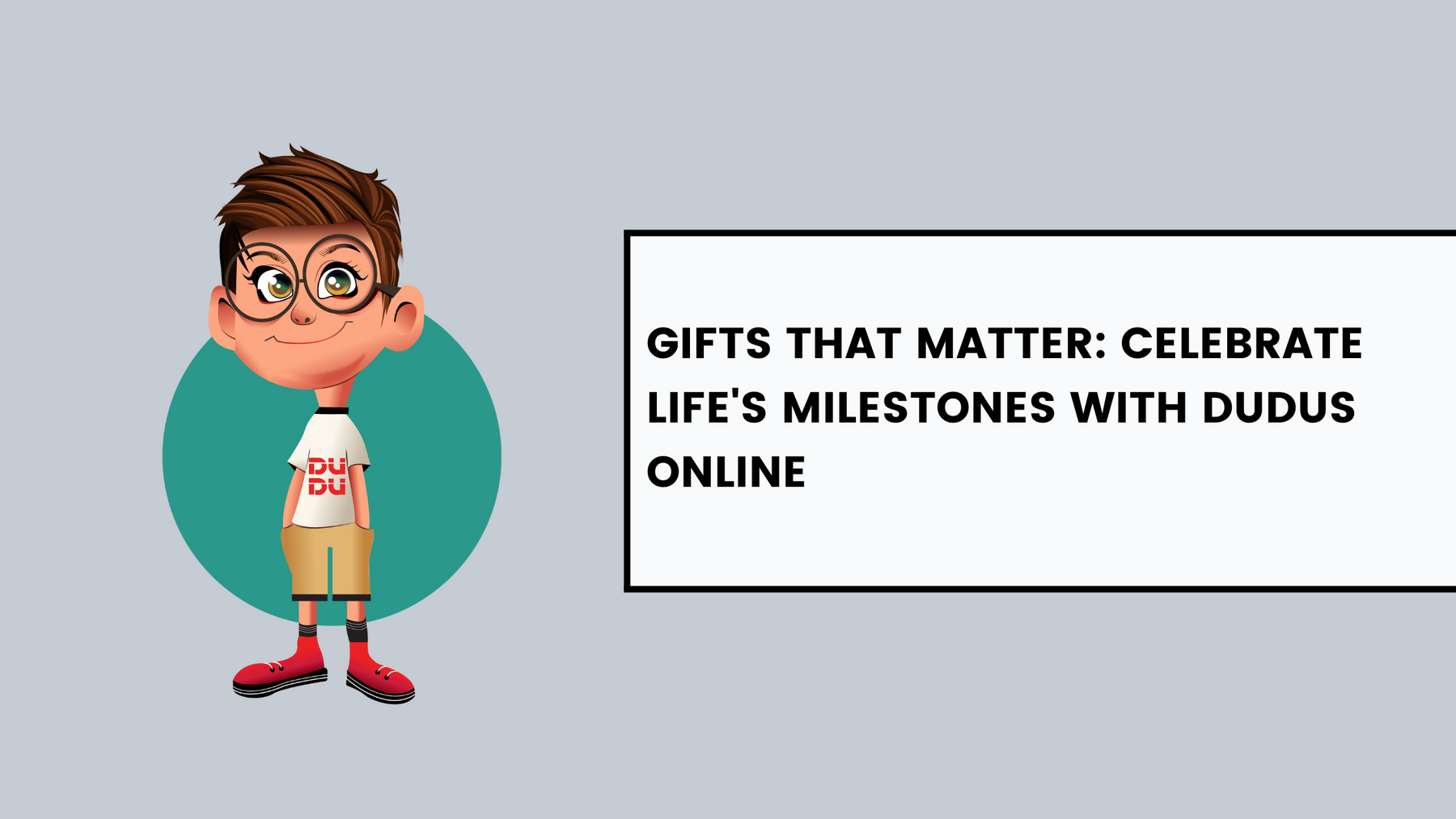 Gifts That Matter: Celebrate Life's Milestones With Dudus Online