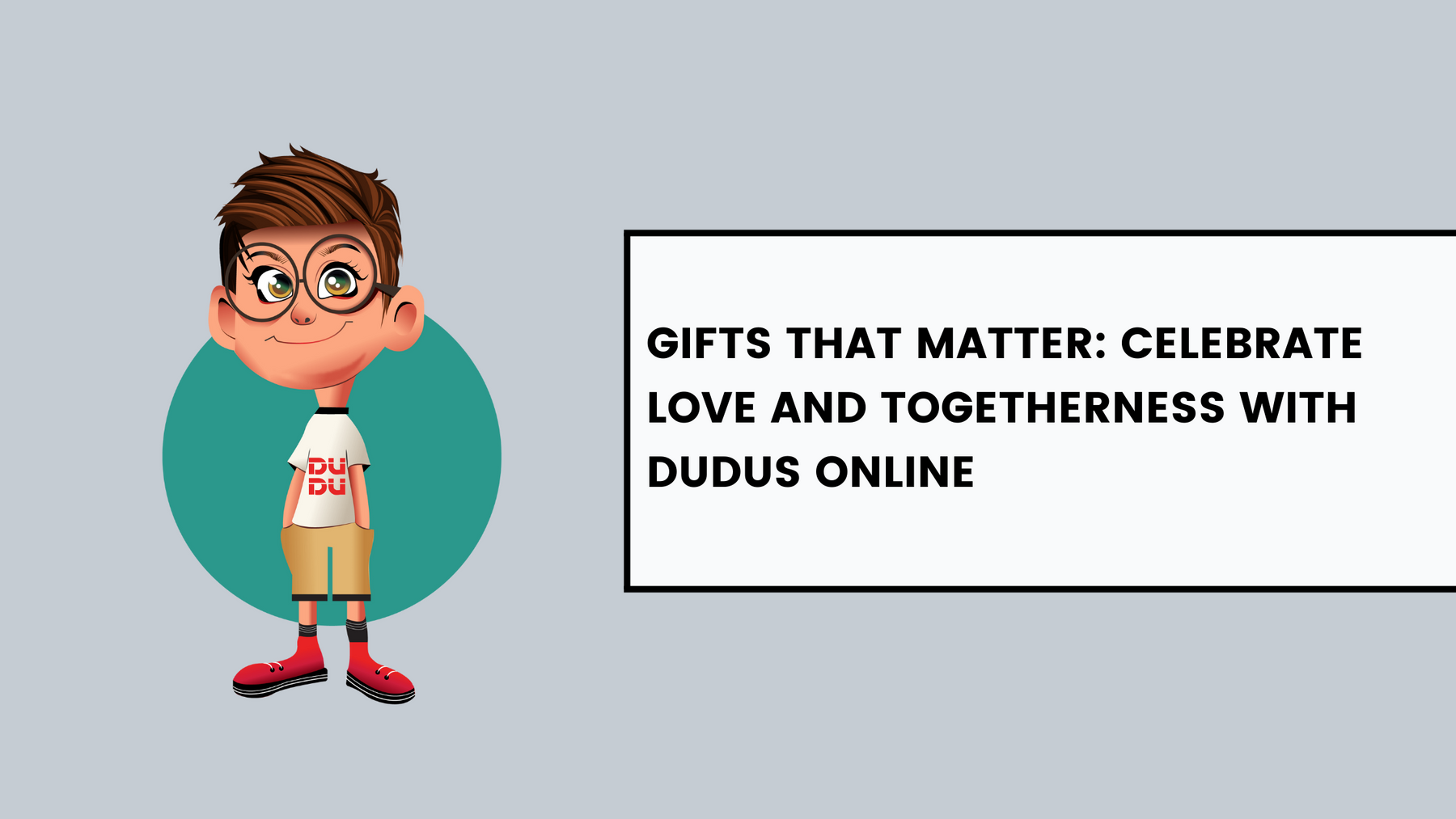 Gifts That Matter: Celebrate Love And Togetherness With Dudus Online