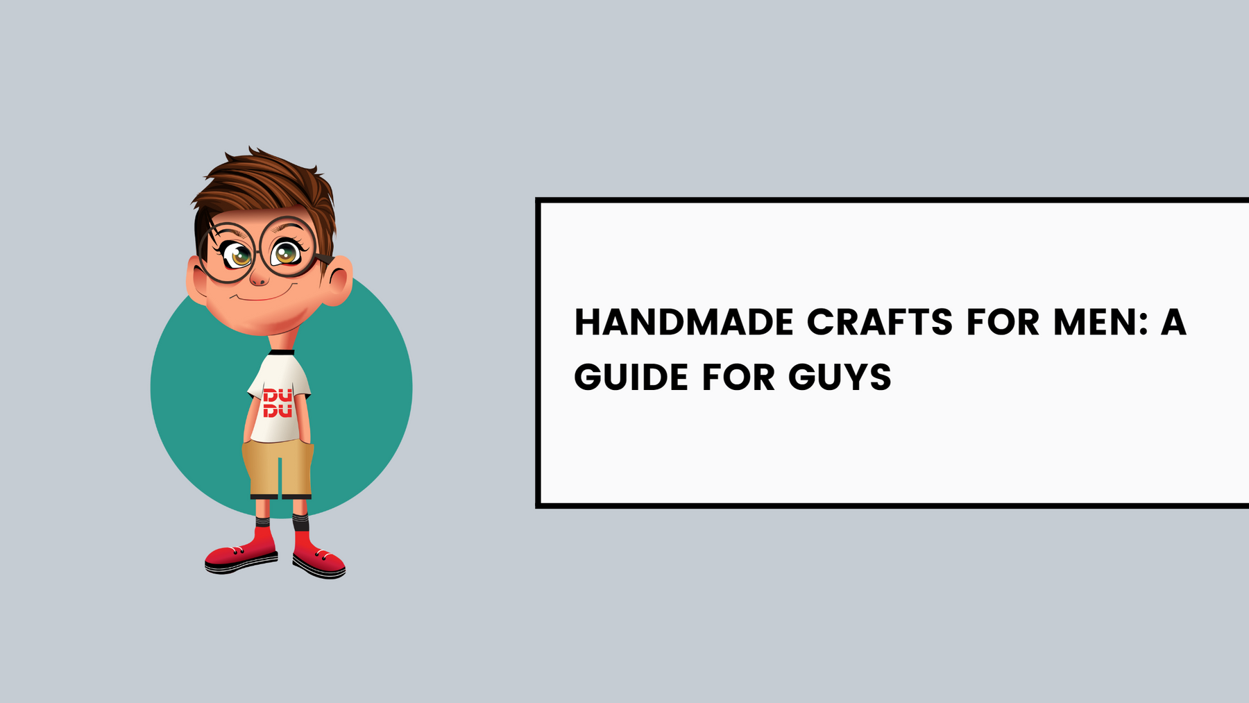 Handmade Crafts For Men: A Guide For Guys