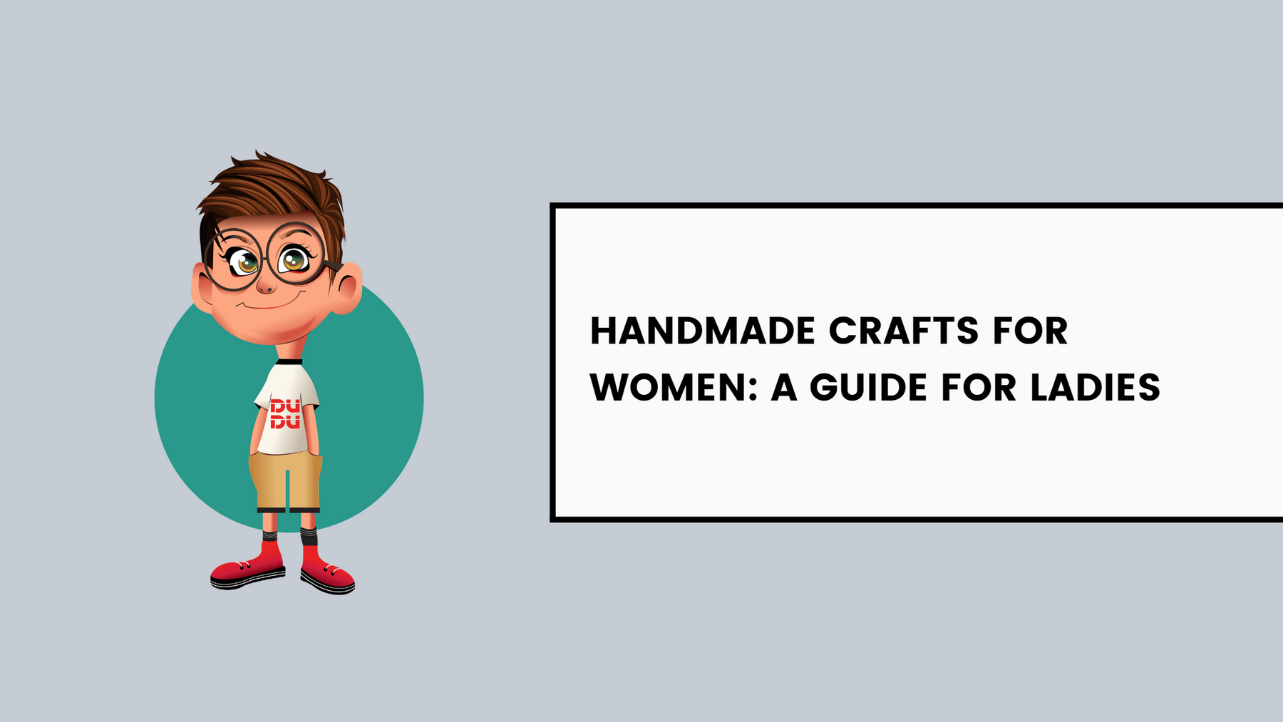 Handmade Crafts For Women: A Guide For Ladies