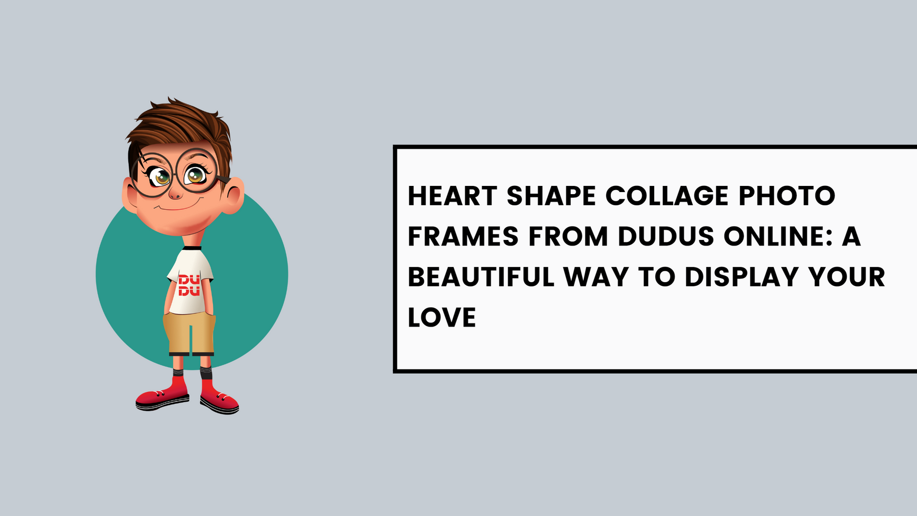 Heart Shape Collage Photo Frames from Dudus Online: A Beautiful Way to Display Your Love