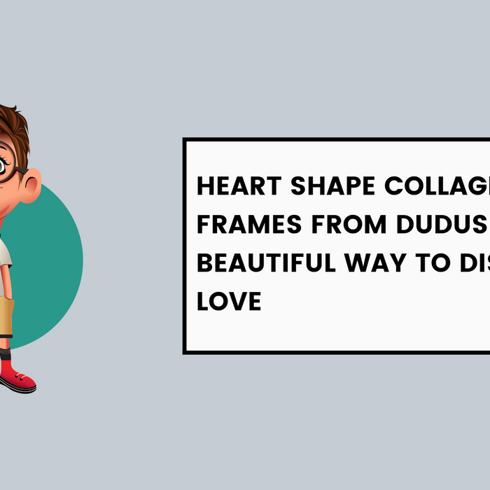 Heart Shape Collage Photo Frames from Dudus Online: A Beautiful Way to Display Your Love