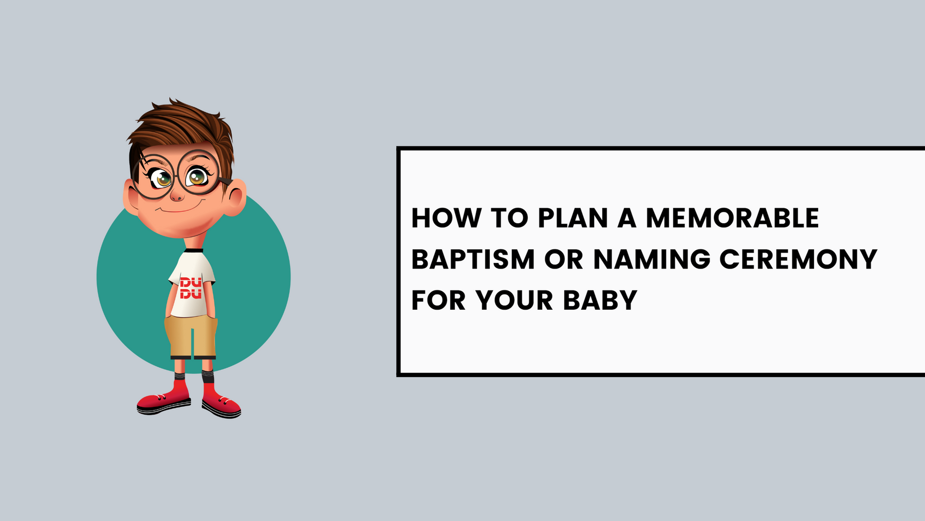 How To Plan A Memorable Baptism Or Naming Ceremony For Your Baby