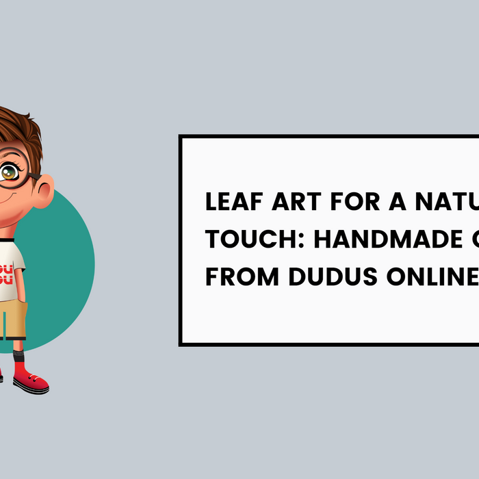 Leaf Art For A Natural Touch: Handmade Crafts From Dudus Online
