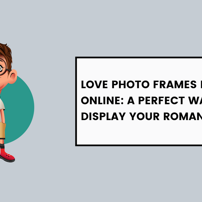 Love Photo Frames from Dudus Online: A Perfect Way to Display Your Romance