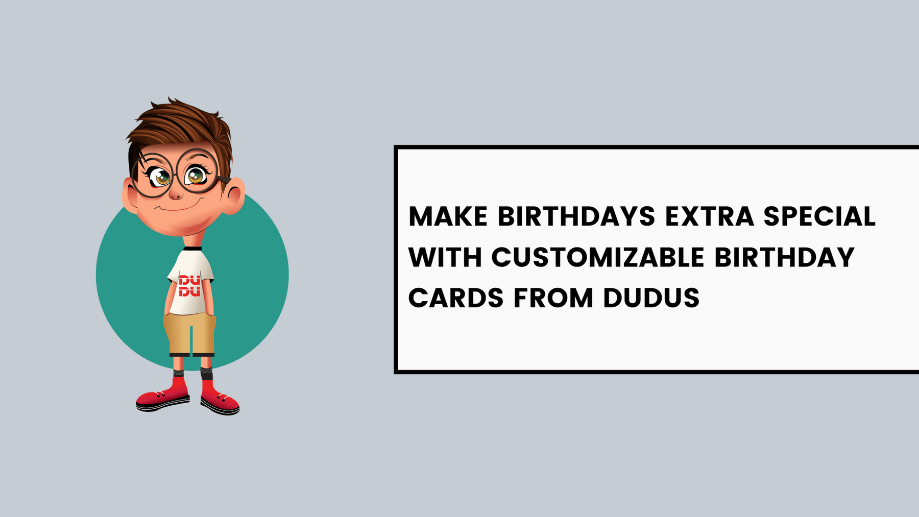 Make Birthdays Extra Special with Customizable Birthday Cards from Dudus