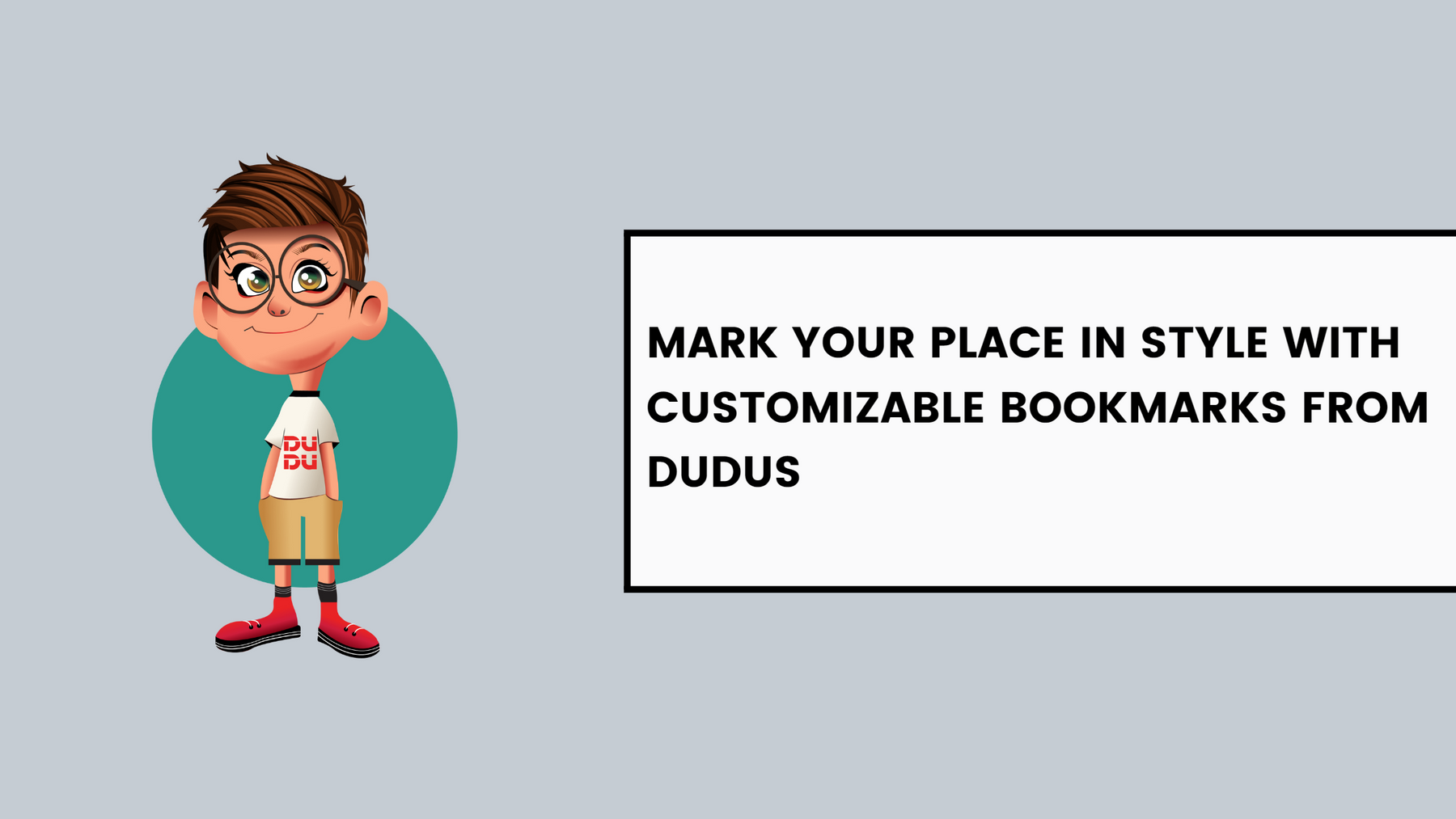 Mark Your Place in Style with Customizable Bookmarks from Dudus