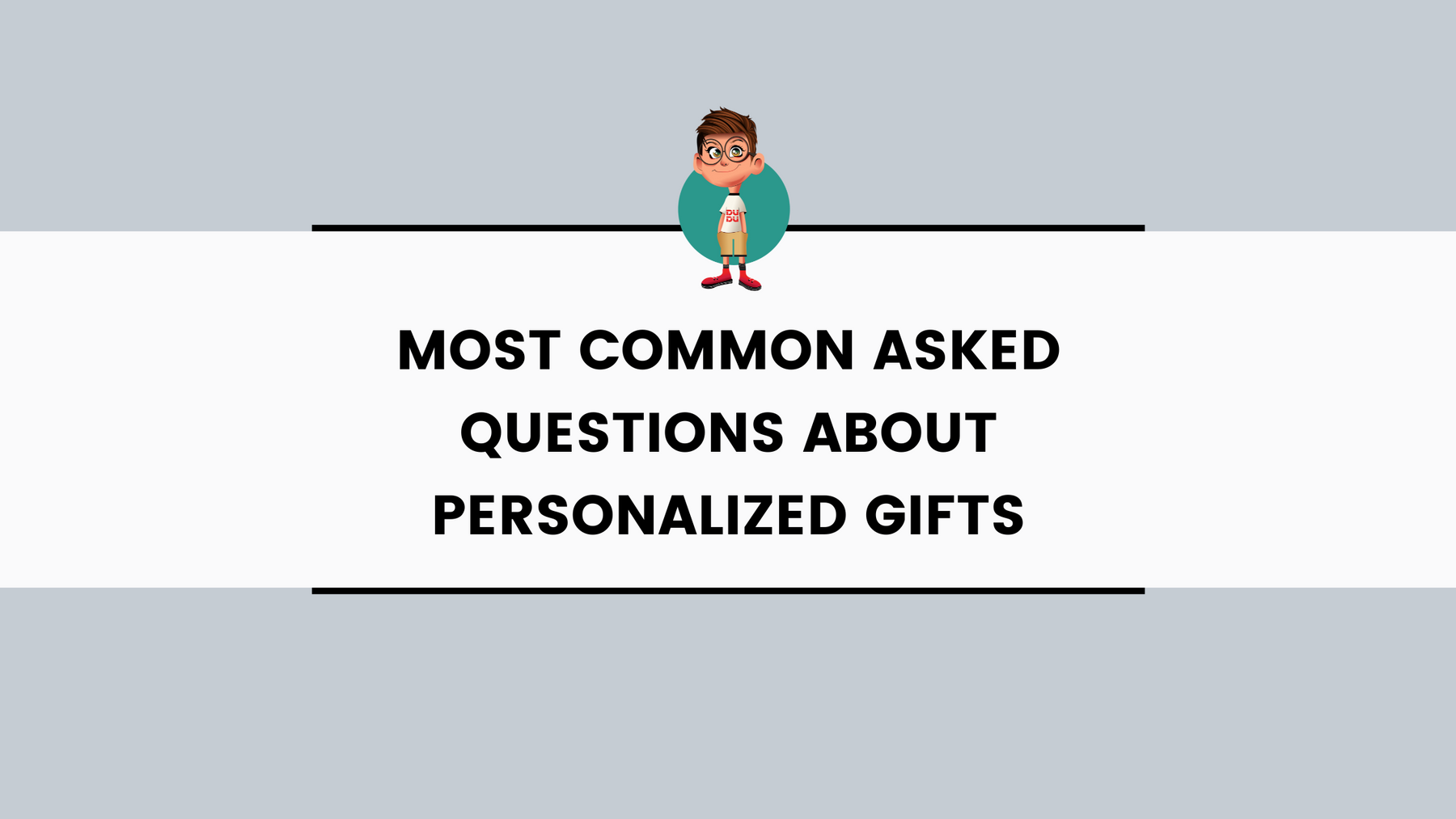 Most common asked questions about personalized gifts