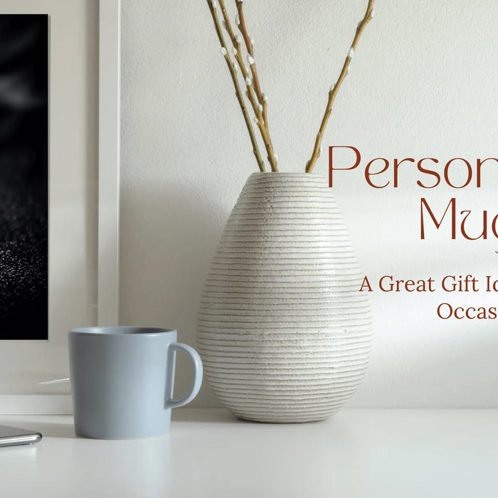 Personalised Mugs: A Great Gift Idea for Any Occasion