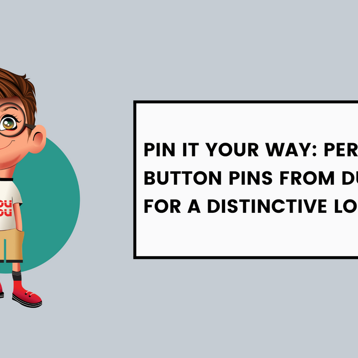 Pin It Your Way: Personalized Button Pins From Dudus Online For A Distinctive Look