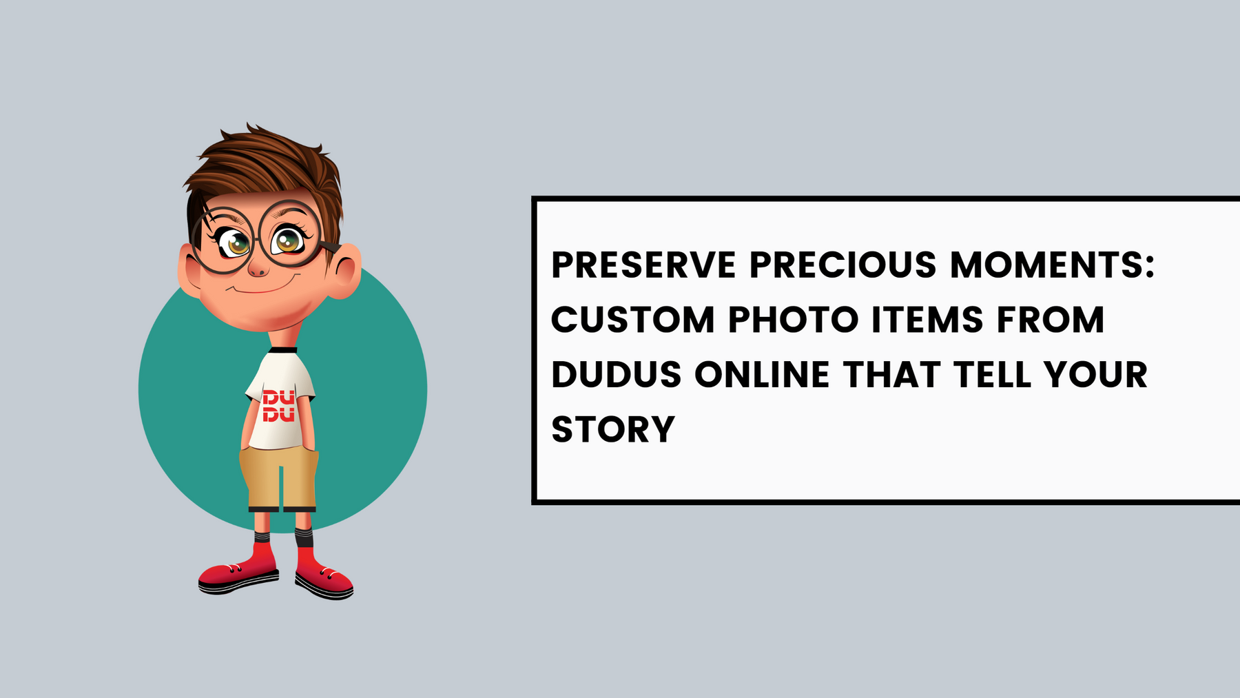 Preserve Precious Moments: Custom Photo Items From Dudus Online That Tell Your Story