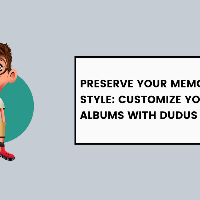 Preserve Your Memories in Style: Customize Your Photo Albums with Dudus
