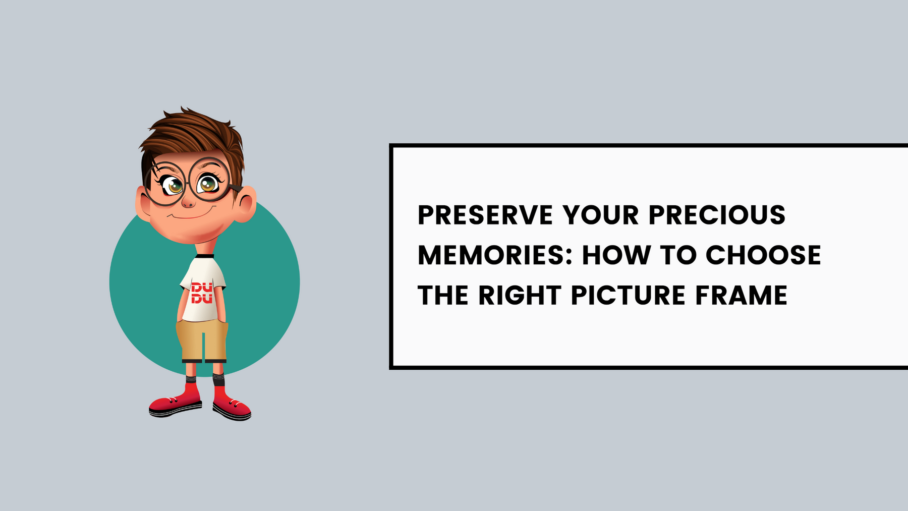 Preserve Your Precious Memories: How to Choose the Right Picture Frame